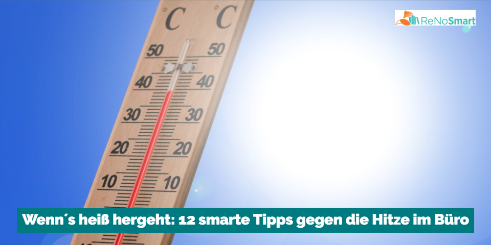 13(+1) smarte Tipps gegen die Hitze im Büro