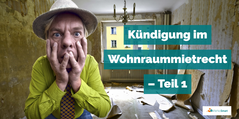 Kündigung im Wohnraummietrecht - Teil 1: Die beiden Fälle ...