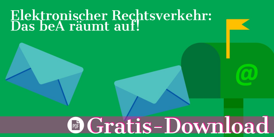 Gratis-Download: PDF-Broschüre zum ERV Ausgabe 2-2019: – Das beA räumt auf!