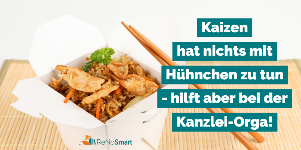 Wie Du mit Kaizen deine Kanzlei-Arbeit besser organisierst