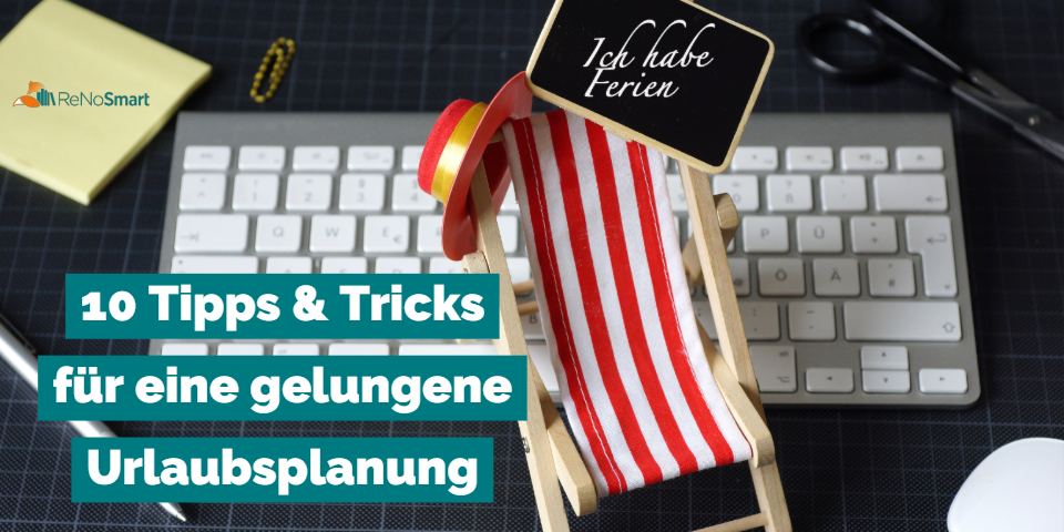 Für eine gelungene Urlaubsplanung: 10 Tipps & Tricks