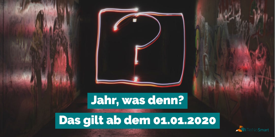 Jahr, was denn? – das gilt ab dem 01.01.2020