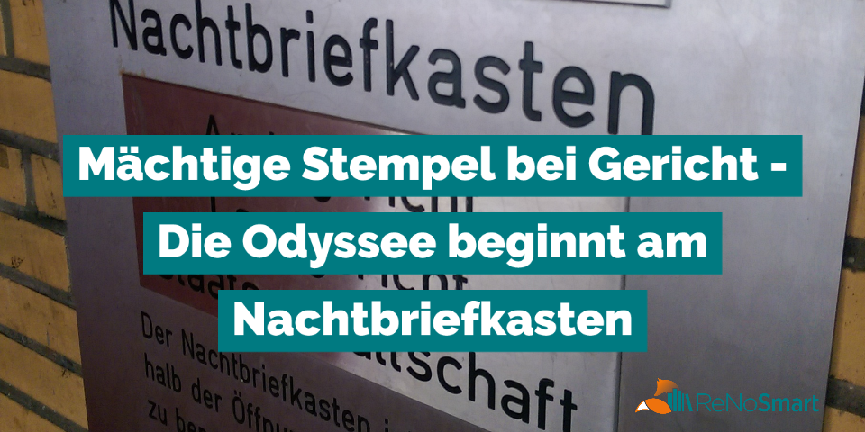 Mächtige Stempel bei Gericht – Die Odyssee beginnt am Nachtbriefkasten