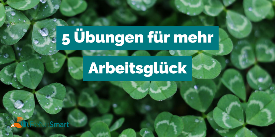 5 Übungen für mehr Arbeitsglück