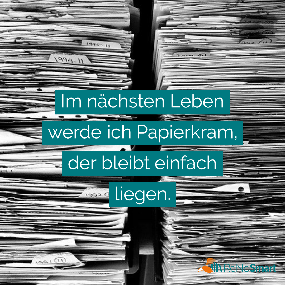 Im nächsten Leben werde ich Papierkram, der bleibt einfach liegen