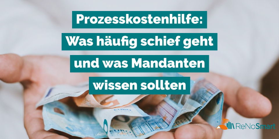 Prozesskostenhilfe: Was häufig schief geht und was Mandanten wissen sollten