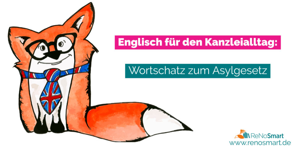 Kanzleienglisch: Wortschatz zum Asylgesetz