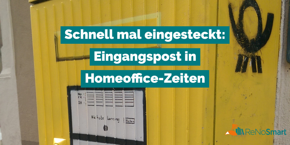 Schnell mal eingesteckt: Eingangspost in Homeoffice-Zeiten