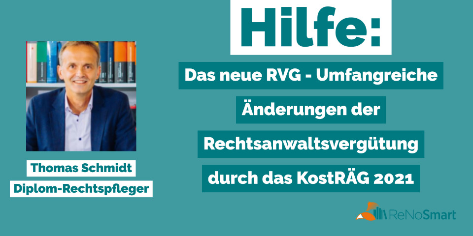 Hilfe: Das neue RVG – Umfangreiche Änderungen der Rechtsanwaltsvergütung durch das KostRÄG 2021