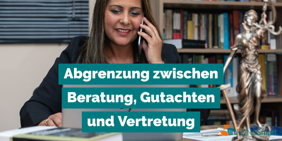 Abgrenzung zwischen Beratung, Gutachten und Vertretung