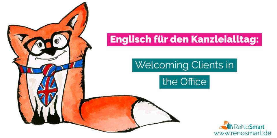 Englisch für den Kanzleialltag: Welcoming Clients in the Office