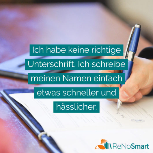 Ich habe keine richtige Unterschrift. Ich schreibe meinen Namen einfach etwas schneller und