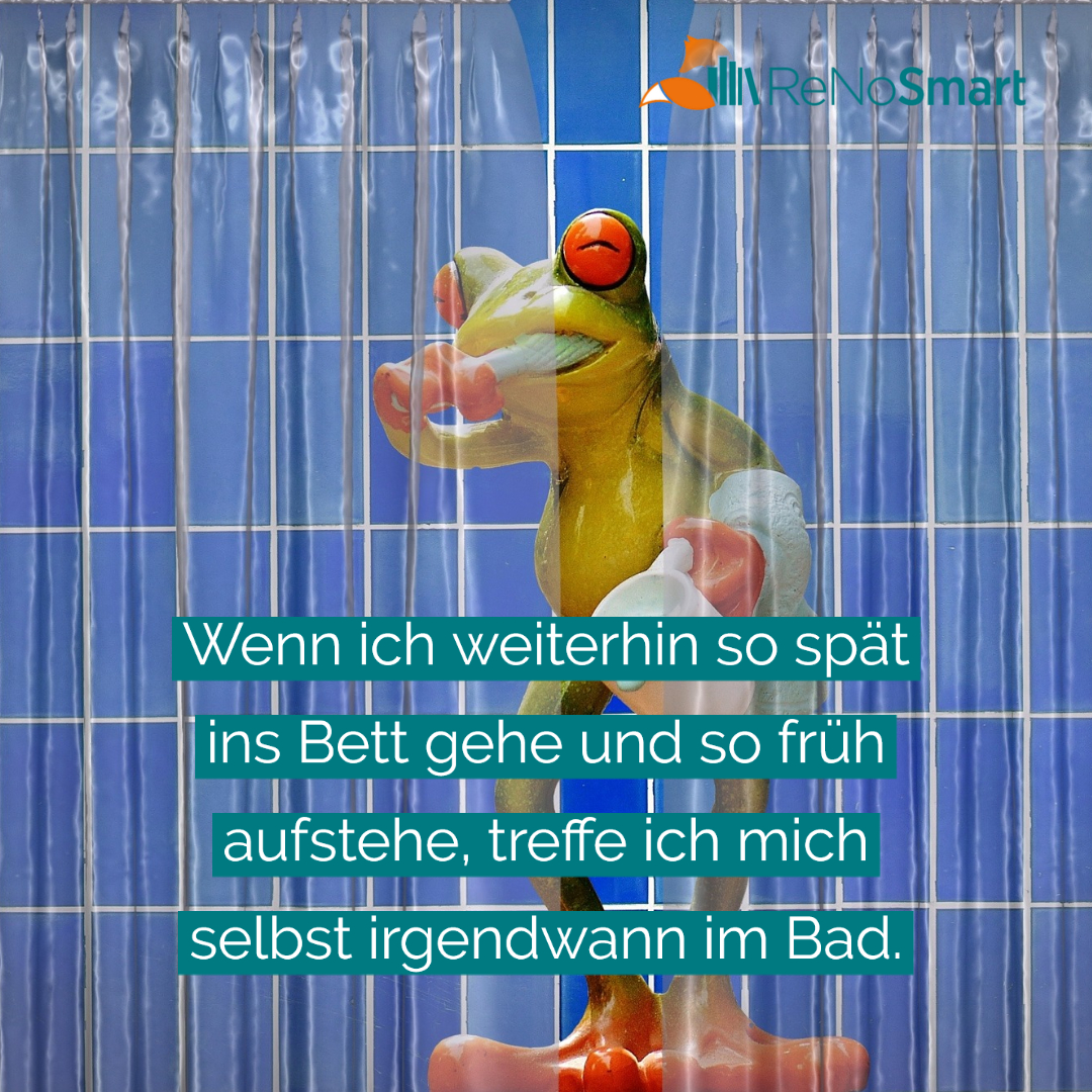 Wenn ich weiterhin so spät ins Bett gehe und so