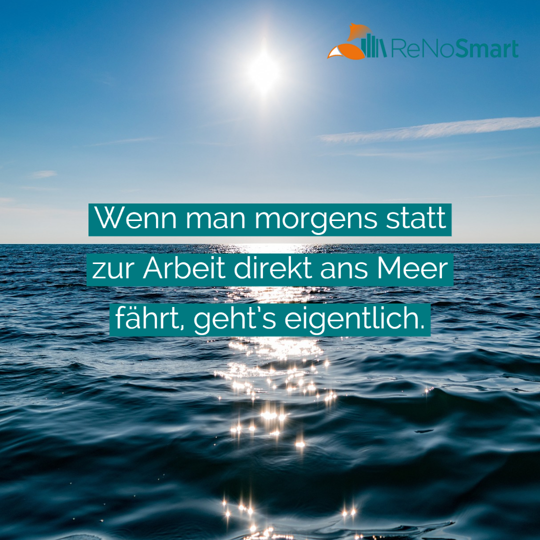 Ob Du Meine Arbeit Für Richtig Hältst Wenn man morgens statt zur Arbeit direkt ans Meer fährt, geht’s