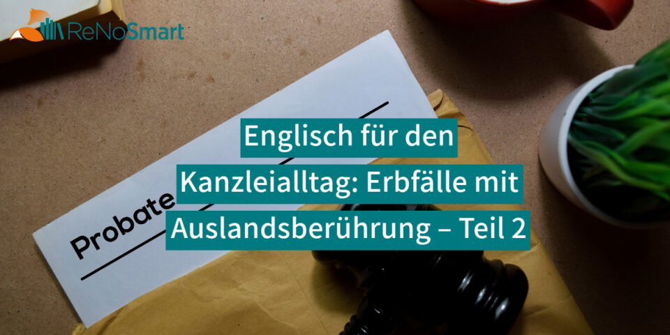 Englisch F r Den Kanzleialltag Erbf lle Mit Auslandsber hrung Teil 2 englisch-f-r-den-kanzleialltag-erbf-lle-mit-auslandsber-hrung-teil-2
