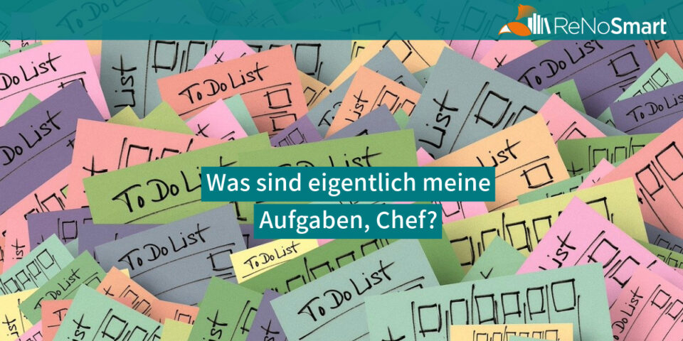 Was sind eigentlich meine Aufgaben, Chef? - Alles für ReNos