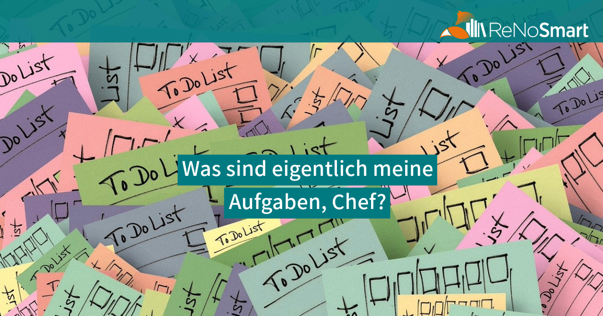 Darf Mein Chef Mir Neue Aufgaben Zuweisen Was sind eigentlich meine Aufgaben, Chef? - Alles für ReNos