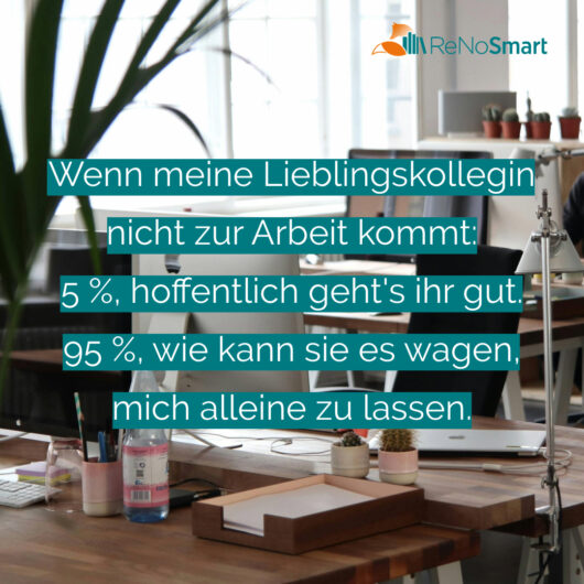 Was Passiert Wenn Ich Nicht Mehr Zur Arbeit Gehe Wenn meine Lieblingskollegin nicht zur Arbeit kommt: 5 %, hoffentlich