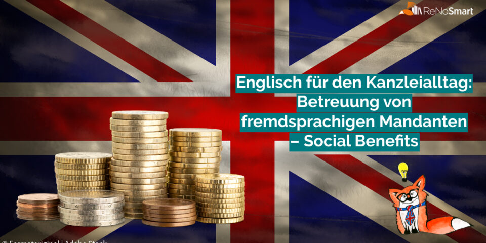 Englisch fr den Kanzleialltag: Betreuung von fremdsprachigen Mandanten   Social Benefits - Alles fr ReNos