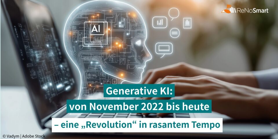 Generative KI: von November 2022 bis heute  eine Revolution in rasantem  Tempo - Alles fr ReNos